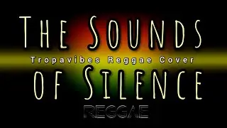 The Sounds of Silence   Tropavibes Reggae Cover (HD AUDIO) 🔊