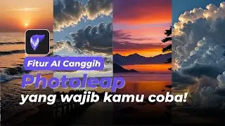 Kreativitas Tanpa Batas dengan Fitur AI di Photoleap
