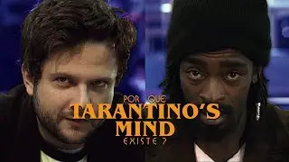 Por Que TARANTINO'S MIND Existe?