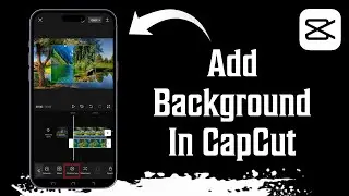 How To Add Background In CapCut | 2024
