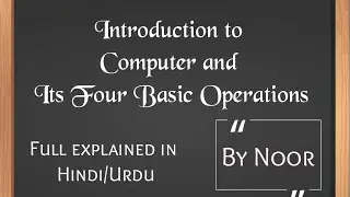 What is Computer full explanation in Hindi/Urdu | How does Computer work | Basic Computer Operations
