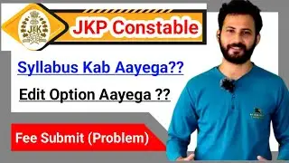 JKP Constable || Syllabus Kab Aayega ?? Edit Option??? Fee Submit Problem?? #jkp #jkssb