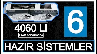 RTX 4060 İçeren 6 HAZIR SİSTEM ! Fiyat Performans oyuncu masaüstü bilgisayarları ! Fiyatına göre