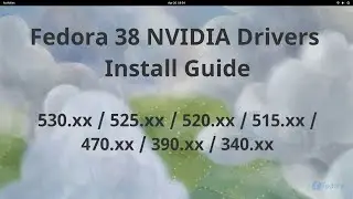 Fedora 38 NVIDIA Drivers Install [550.54.14, 545.29.06, 535.161.07, 470.239.06, 390.157, 340.138]