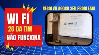 Wi-Fi 2G da Tim não funciona - RESOLVIDO
