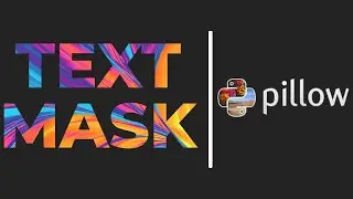 How to Create Text Mask in Pillow (PIL) - Python