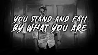 YOU STAND AND FALL BY WHAT YOU ARE