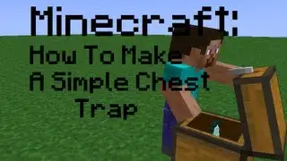 Minecraft:How To Make A Simple Chest Trap (1.5.2)