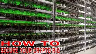 🔴🔴 How To Secure Your Crypto Mining Rig ✅ ✅