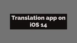 Translation app on iOS 14