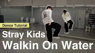 [Tutorial] Stray Kids 'Walkin On Water'｜Mirrored｜Explanation｜English Count｜Step by step｜Choreography