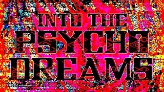 Жил в ДетДоме и Умер в [Into The Psycho Dreams]
