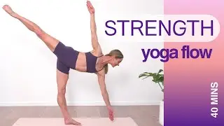 40 MIN YOGA FLOW TO BUILD STRENGTH || Full Body Vinyasa Flow (Intermediate/Advanced)