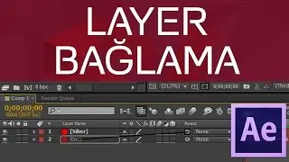 Katmanları Birbirine Bağlamak | After Effects Dersleri