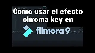 Como usar chroma key en filmora 9- Fácil