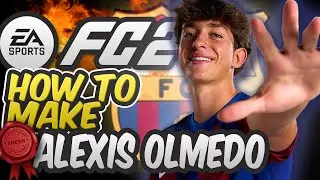 FC 24 | How to Make Alexis Olmedo - La Masia  FC Barcelona CB Gem!