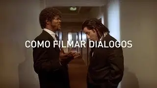 Como filmar DIÁLOGOS