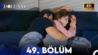 Dolunay Yeniden 49. Bölüm (4K)