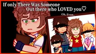 || If only there was someone out there who LOVED you || my FNaF AU (Evan Afton)