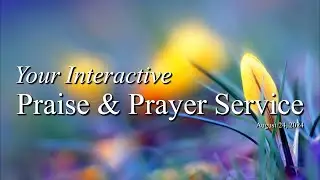 Praise/Prayer | Aug 24, 2024