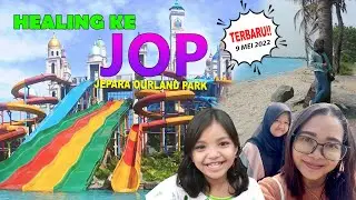 ADA APA AJA DI JEPARA OURLAND PARK ll HEALING TERBARU MEI 2022 #wisata #liburan #wisatajepara
