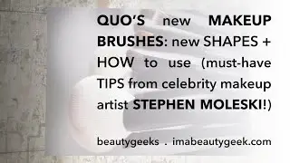 BEAUTYGEEKS: Quo's new BRUSH SHAPES and HOW to use them