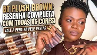 BT PLUSH BROWN: Is it worth it? Full review with all the colors! | Black Skin