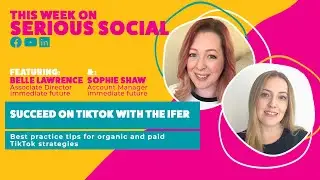 Serious Social – Succeed on TikTok with the IFers