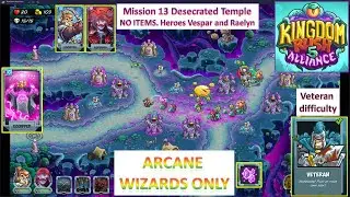 [*/\*]Kingdom Rush 5 Alliance-Can you beat Stage 12 Blighted Farmlands on Veteran ONLY ARCANE WIZARD