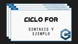 40.- Ciclo For | C++ - Curso de Programación desde 0