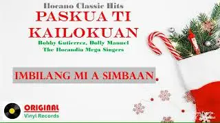 Bobby Gutierrez, Dolly Manuel, Ilocandia Singers • IMBILANG MI A SIMBAAN