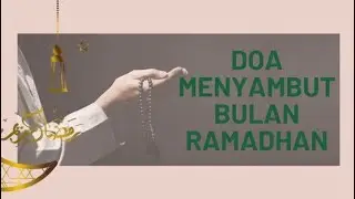 Doa menyambut bulan ramadhan