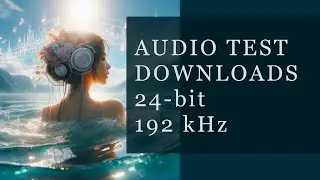 High-Resolution 24-bit / 192 kHz [Audio Test Downloads]