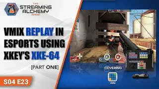 VMIX REPLAY [Part ONE]: ESPORTS REPLAY USING X-KEY’S XKE-64