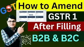 How to Amend GSTR 1 after filling | B2B & B2C invoice Amendment in GSTR 1 | Correct GSTR 1