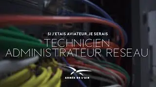 [ Si j’étais Aviateur, je serais... ] TECHNICIEN ADMINISTRATEUR RESEAU