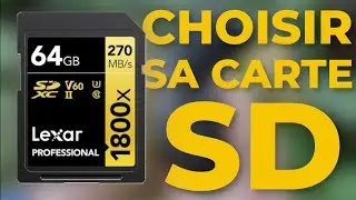 COMMENT CHOISIR et COMPRENDRE sa CARTE SD ?