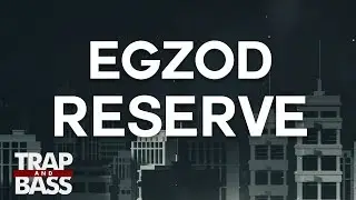 Egzod - Reserve feat. Leo The Kind
