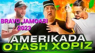 BRAVO JAMOASI 2023 OTASH XOPIZ AMERIKADA