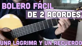 Bolero Facil de 2 Acordes - Una Lagrima y un Recuerdo (Tutorial Guitarra) Miramar