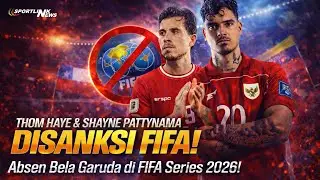 KABAR BURUK! Thom Haye & Shayne Pattynama DISANKSI FIFA! Absen Bela Garuda di FIFA Series 2026