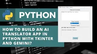 How to Build an AI Translator App in Python with Tkinter and Gemini | Machine Learning Projects