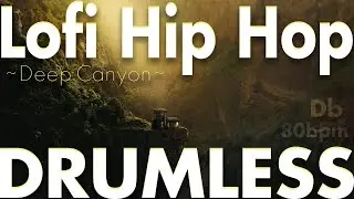 Lofi Hip Hop -Drumless Track-'Deep Canyon' //80bpm Key=Db