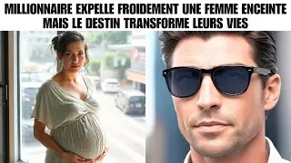 ❤️MILLIONNAIRE EXPELLE FROIDEMENT une FEMME ENCEINTE, mais le DESTIN TRANSFORME leurs VIES