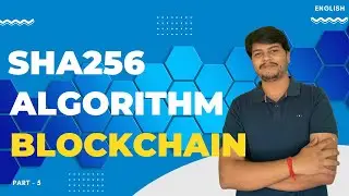SHA256 hashing algorithm | Part - 5 | Blockchain Full Course | Code Eater - Blockchain | English