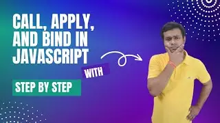Call, Apply, and Bind in JavaScript:  Step-by-Step Guide