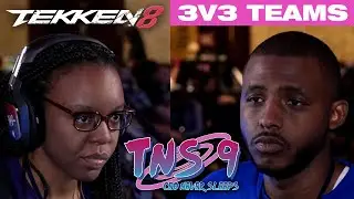 TNS 9 TEKKEN 8 3v3 Teams Tournament (dastry Joonya Shadow 20z Blood Hawk Mae Mae KingReyJr and more)
