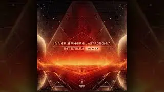 Inner Sphere - Astronomia (Interium remix)