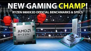 NEW GAMING CHAMP! Ryzen 9800X3D Official Benchmarks & Specs