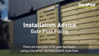 Installation Advice: DuraPost® Gate Posts